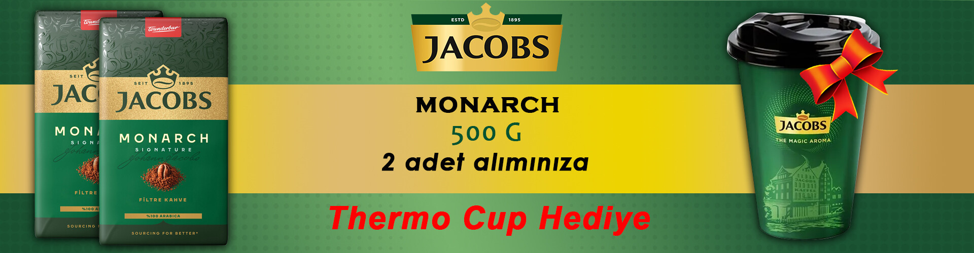 Jacobs Monarch 500 G iki adet alımınıza Thermo Cup Hediye!
